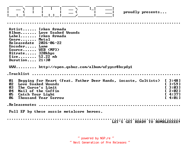 NFO for the release Irken_Armada-Love_Soaked_Wounds-EP-(WEB)-2026-RUMBLE by RUMBLE