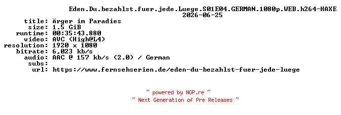 NFO for the release Eden.Du.bezahlst.fuer.jede.Luege.S01E04.GERMAN.1080p.WEB.h264-HAXE by HAXE
