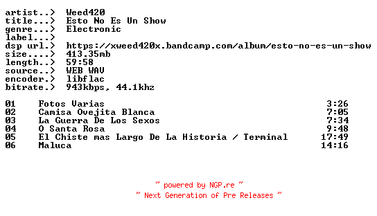 NFO for the release Weed420-Esto_No_Es_Un_Show-ES-16BIT-WEB-FLAC-2025-EARWORMS by EARWORMS