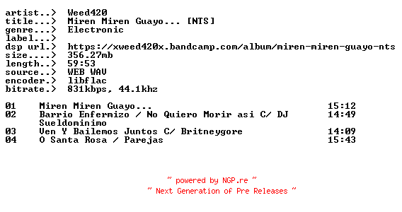 NFO for the release Weed420-Miren_Miren_Guayo..._(NTS)-ES-16BIT-WEB-FLAC-2025-EARWORMS by EARWORMS