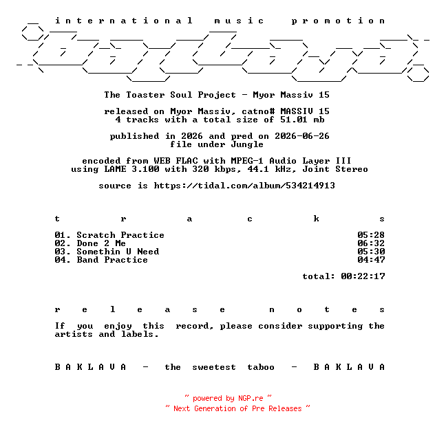 NFO for the release The_Toaster_Soul_Project-Myor_Massiv_15-(MASSIV15)-WEB-2026-BAKLAVA by BAKLAVA