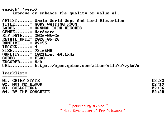 NFO for the release Whole_World_Wept_And_Lord_Distortion-GODS_WAITING_ROOM-EP-16BIT-WEB-FLAC-2026-ENRiCH by ENRiCH