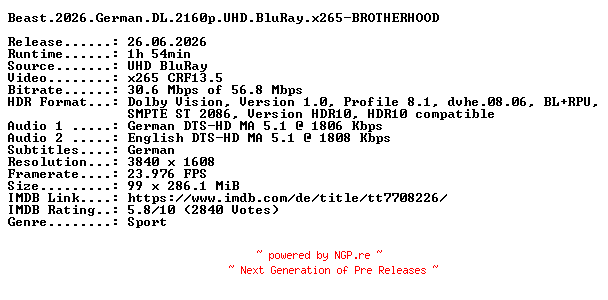 NFO for the release Beast.2026.German.DL.2160p.UHD.BluRay.x265-BROTHERHOOD by BROTHERHOOD