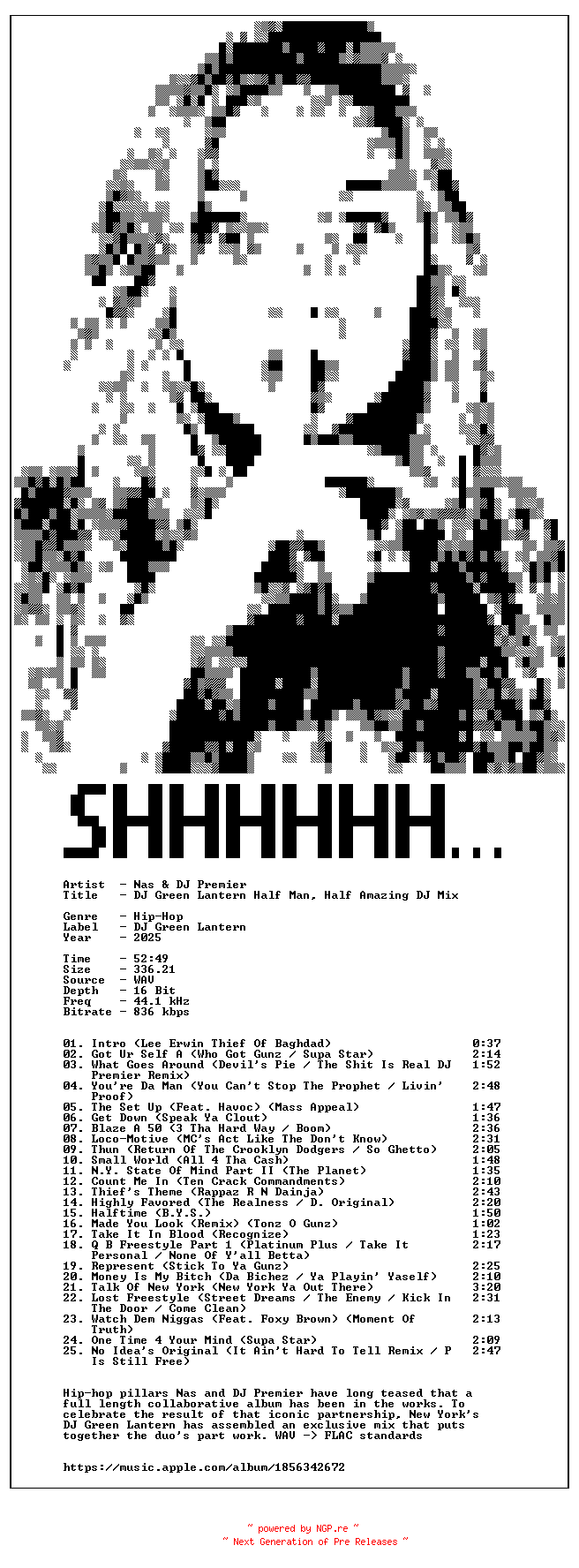 NFO for the release Nas_And_DJ_Premier-DJ_Green_Lantern_Half_Man_Half_Amazing_DJ_Mix-16BIT-WEB-FLAC-2025-SHHHHHH by SHHHHHH