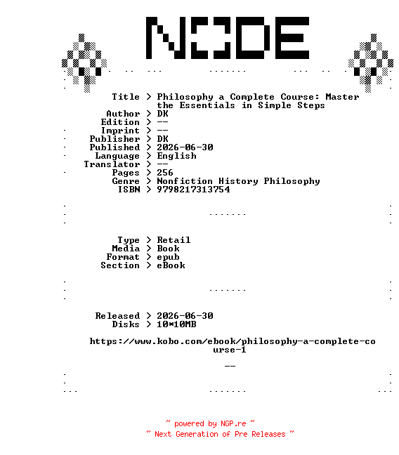 NFO for the release DK.Philosophy.a.Complete.Course.Master.the.Essentials.in.Simple.Steps.2026.RETAiL.EPUB.eBook-NODE by NODE