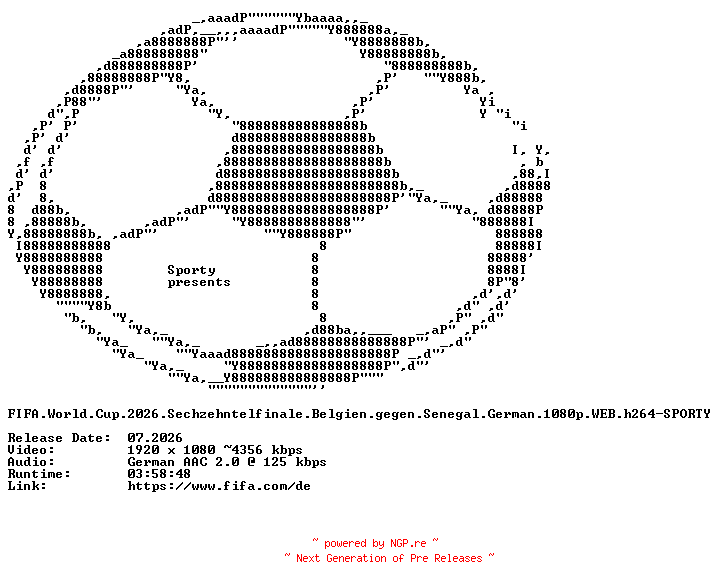 NFO for the release FIFA.World.Cup.2026.Sechzehntelfinale.Belgien.gegen.Senegal.German.1080p.WEB.h264-SPORTY by SPORTY