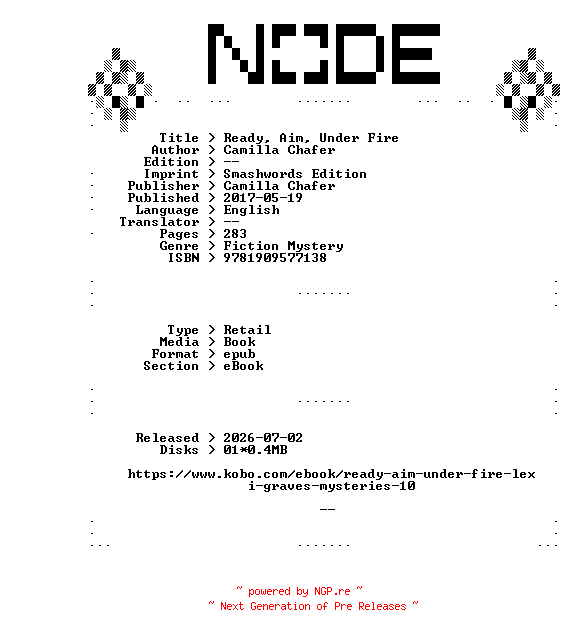 NFO for the release Camilla.Chafer.Ready.Aim.Under.Fire.2017.RETAiL.EPUB.eBook-NODE by NODE