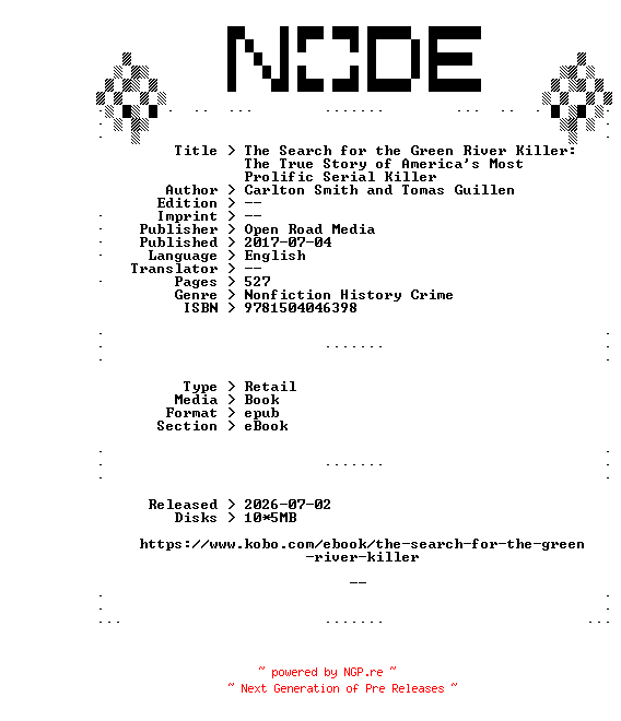 NFO for the release Carlton.Smith.and.Tomas.Guillen.The.Search.for.the.Green.River.Killer.The.True.Story.of.Americas.Most.Prolific.Serial.Killer.2017.RETAiL.EPUB.eBook-NODE by NODE