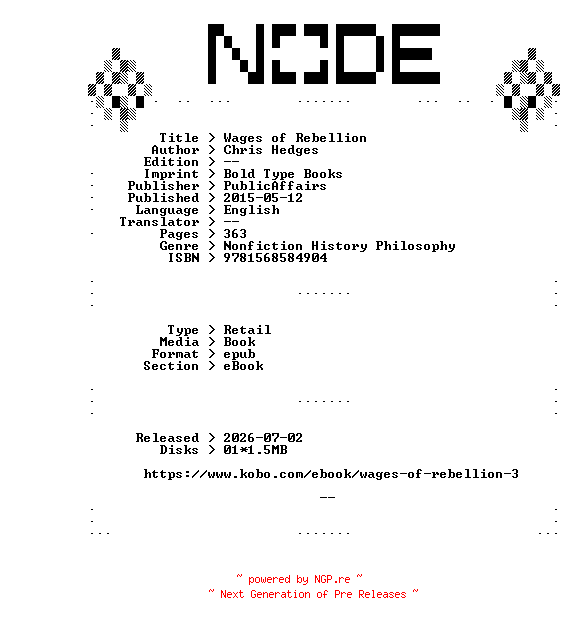 NFO for the release Chris.Hedges.Wages.of.Rebellion.2015.RETAiL.EPUB.eBook-NODE by NODE