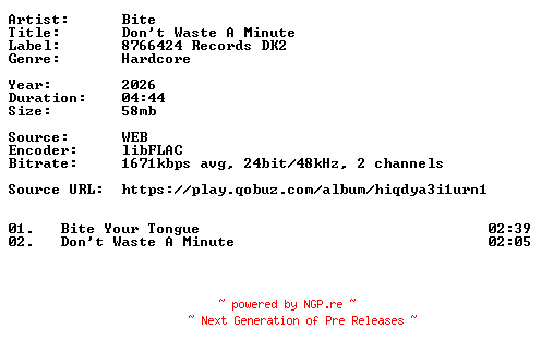 NFO for the release Bite-Dont_Waste_A_Minute-24BIT-WEB-FLAC-2026-VEXED by VEXED