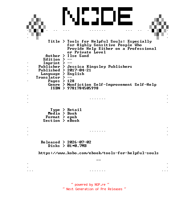 NFO for the release Ilse.Sand.Tools.for.Helpful.Souls.Especially.for.Highly.Sensitive.People.Who.Provide.Help.Either.on.a.Professional.or.Private.Level.2017.RETAiL.EPUB.eBook-NODE by NODE