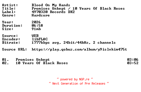NFO for the release Blood_On_My_Hands-Promises_Unkept_10_Years_Of_Black_Roses-24BIT-WEB-FLAC-2026-VEXED by VEXED