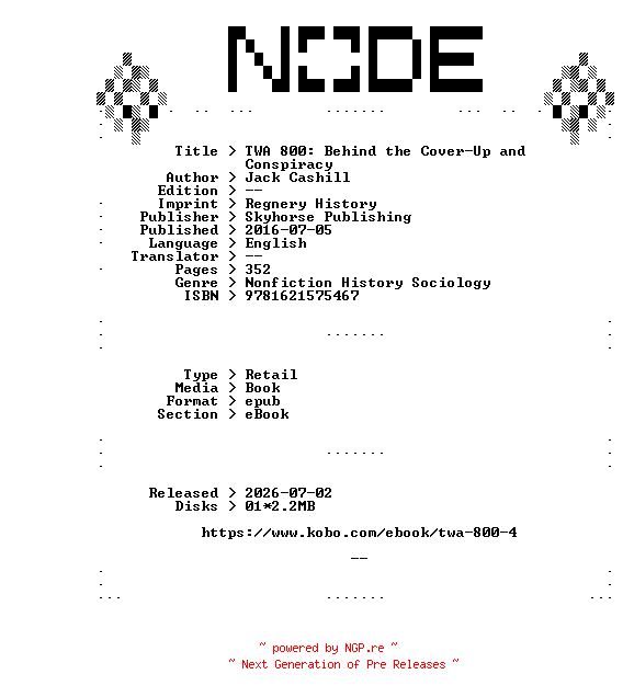 NFO for the release Jack.Cashill.TWA.800.Behind.the.Cover-Up.and.Conspiracy.2016.RETAiL.EPUB.eBook-NODE by NODE