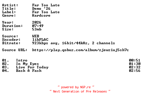NFO for the release Far_Too_Late-Demo_26-16BIT-WEB-FLAC-2026-VEXED by VEXED