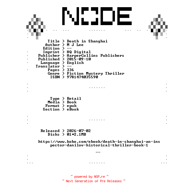 NFO for the release M.J.Lee.Death.in.Shanghai.2015.RETAiL.EPUB.eBook-NODE by NODE