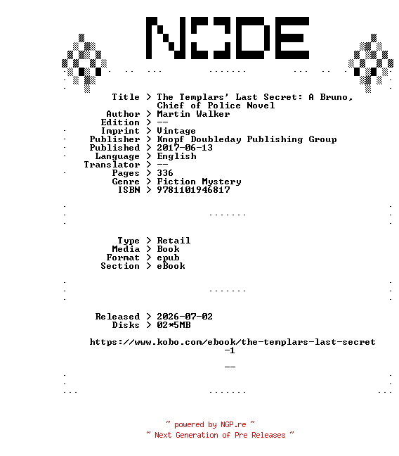 NFO for the release Martin.Walker.The.Templars.Last.Secret.A.Bruno.Chief.of.Police.Novel.2017.RETAiL.EPUB.eBook-NODE by NODE