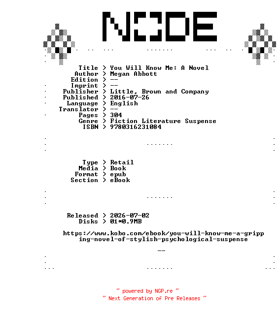 NFO for the release Megan.Abbott.You.Will.Know.Me.A.Novel.2016.RETAiL.EPUB.eBook-NODE by NODE