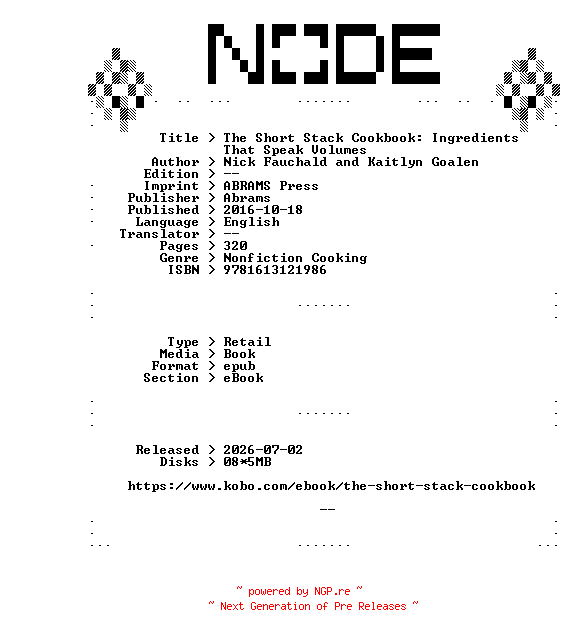 NFO for the release Nick.Fauchald.and.Kaitlyn.Goalen.The.Short.Stack.Cookbook.Ingredients.That.Speak.Volumes.2016.RETAiL.EPUB.eBook-NODE by NODE