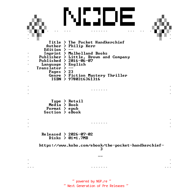 NFO for the release Philip.Kerr.The.Pocket.Handkerchief.2016.RETAiL.EPUB.eBook-NODE by NODE