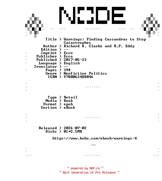 NFO for the release Richard.A.Clarke.and.R.P.Eddy.Warnings.Finding.Cassandras.to.Stop.Catastrophes.2017.RETAiL.EPUB.eBook-NODE by NODE