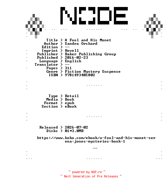 NFO for the release Sandra.Orchard.A.Fool.and.His.Monet.2016.RETAiL.EPUB.eBook-NODE by NODE