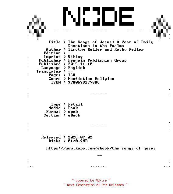 NFO for the release Timothy.Keller.and.Kathy.Keller.The.Songs.of.Jesus.A.Year.of.Daily.Devotions.in.the.Psalms.2015.RETAiL.EPUB.eBook-NODE by NODE