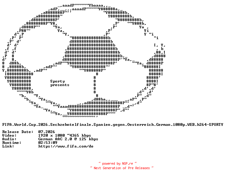 NFO for the release FIFA.World.Cup.2026.Sechzehntelfinale.Spanien.gegen.Oesterreich.German.1080p.WEB.h264-SPORTY by SPORTY