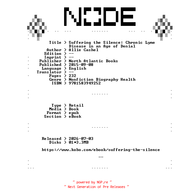 NFO for the release Allie.Cashel.Suffering.the.Silence.Chronic.Lyme.Disease.in.an.Age.of.Denial.2015.RETAiL.EPUB.eBook-NODE by NODE