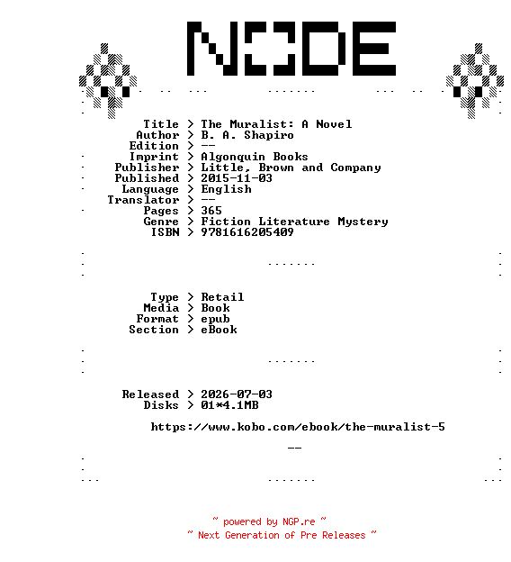 NFO for the release B.A.Shapiro.The.Muralist.A.Novel.2015.RETAiL.EPUB.eBook-NODE by NODE