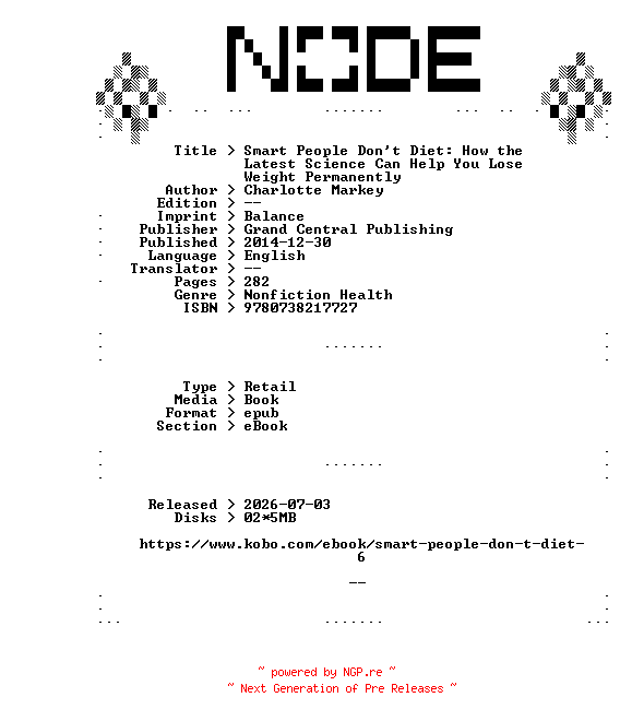 NFO for the release Charlotte.Markey.Smart.People.Dont.Diet.How.the.Latest.Science.Can.Help.You.Lose.Weight.Permanently.2014.RETAiL.EPUB.eBook-NODE by NODE