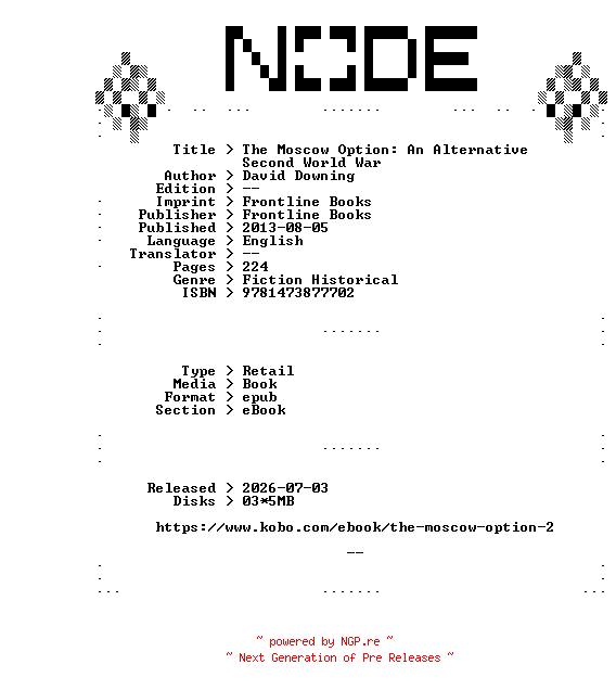 NFO for the release David.Downing.The.Moscow.Option.An.Alternative.Second.World.War.2013.RETAiL.EPUB.eBook-NODE by NODE