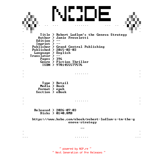 NFO for the release Jamie.Freveletti.Robert.Ludlums.the.Geneva.Strategy.2015.RETAiL.EPUB.eBook-NODE by NODE