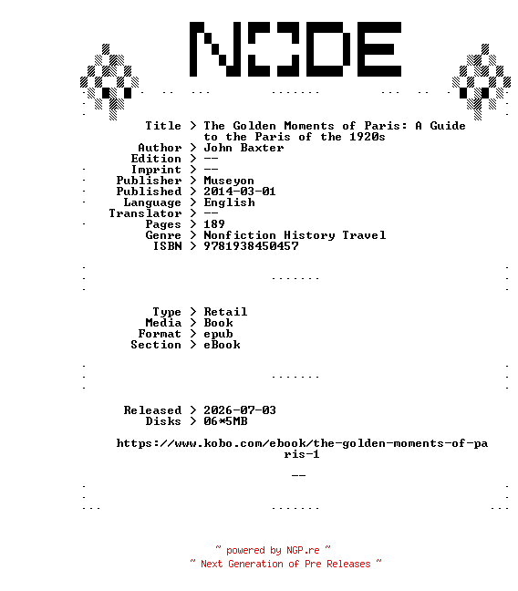 NFO for the release John.Baxter.The.Golden.Moments.of.Paris.A.Guide.to.the.Paris.of.the.1920s.2014.RETAiL.EPUB.eBook-NODE by NODE