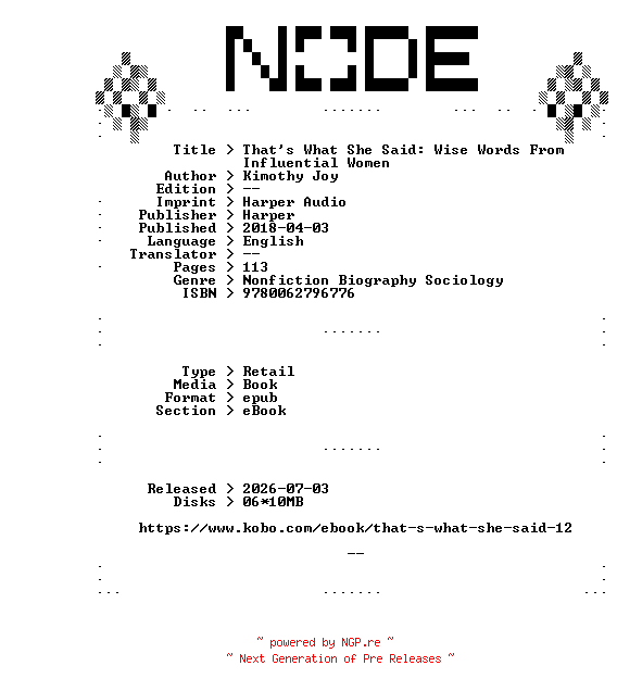 NFO for the release Kimothy.Joy.Thats.What.She.Said.Wise.Words.From.Influential.Women.2018.RETAiL.EPUB.eBook-NODE by NODE