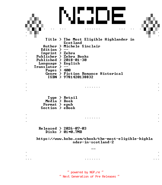 NFO for the release Michele.Sinclair.The.Most.Eligible.Highlander.in.Scotland.2018.RETAiL.EPUB.eBook-NODE by NODE