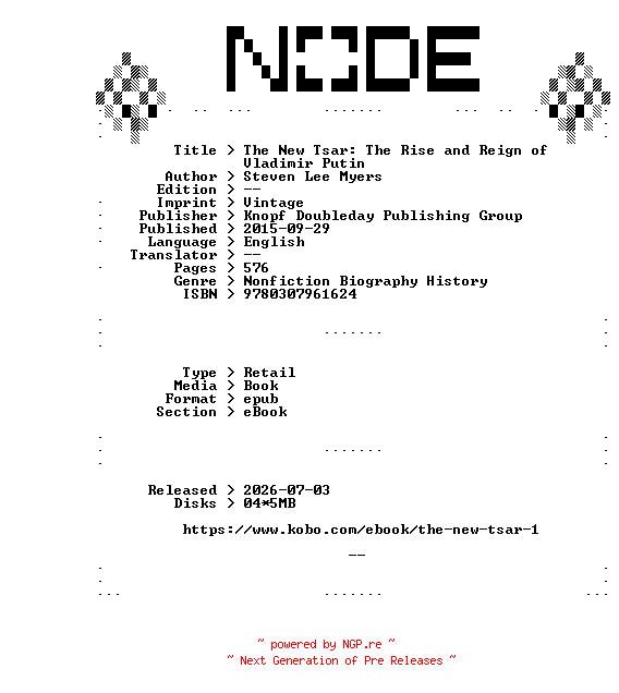 NFO for the release Steven.Lee.Myers.The.New.Tsar.The.Rise.and.Reign.of.Vladimir.Putin.2015.RETAiL.EPUB.eBook-NODE by NODE