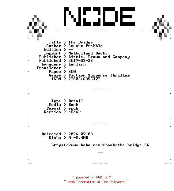 NFO for the release Stuart.Prebble.The.Bridge.2017.RETAiL.EPUB.eBook-NODE by NODE