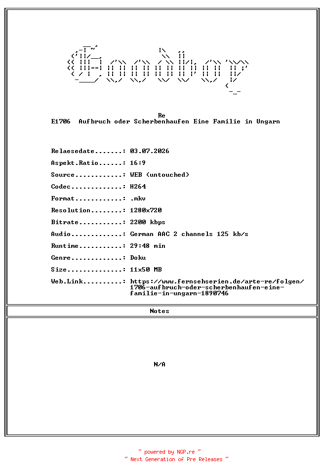 NFO for the release Re.E1706.Aufbruch.oder.Scherbenhaufen.Eine.Familie.in.Ungarn.GERMAN.DOKU.720P.WebHD.H264-Goodboy by Goodboy