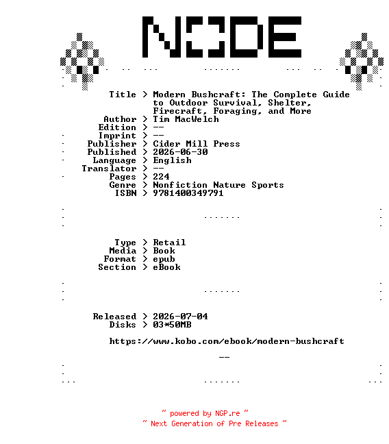 NFO for the release Tim.MacWelch.Modern.Bushcraft.The.Complete.Guide.to.Outdoor.Survival.Shelter.Firecraft.Foraging.and.More.2026.RETAiL.EPUB.eBook-NODE by NODE
