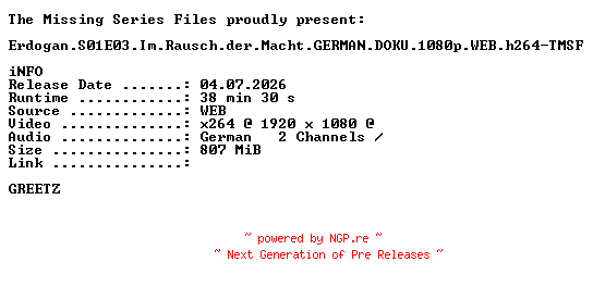 NFO for the release Erdogan.S01E03.Im.Rausch.der.Macht.GERMAN.DOKU.1080p.WEB.h264-TMSF by TMSF