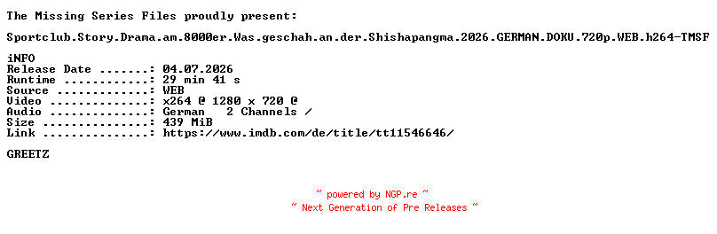 NFO for the release Sportclub.Story.Drama.am.8000er.Was.geschah.an.der.Shishapangma.2026.GERMAN.DOKU.720p.WEB.h264-TMSF by TMSF