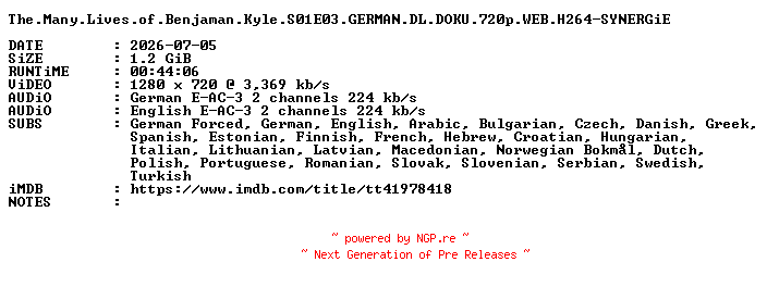 NFO for the release The.Many.Lives.of.Benjaman.Kyle.S01E03.GERMAN.DL.DOKU.720p.WEB.H264-SYNERGiE by SYNERGiE