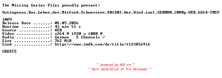 NFO for the release Outrageous.Das.Leben.der.Mitford.Schwestern.S01E03.Wer.Wind.saet.GERMAN.1080p.WEB.h264-TMSF by TMSF