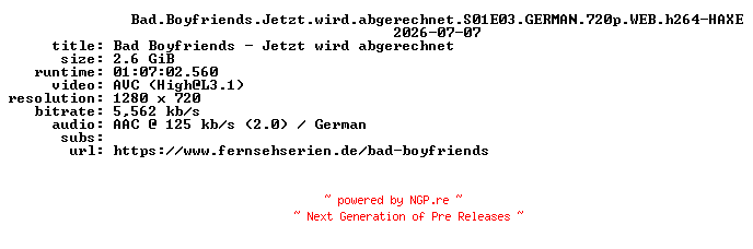 NFO for the release Bad.Boyfriends.Jetzt.wird.abgerechnet.S01E03.GERMAN.720p.WEB.h264-HAXE by HAXE