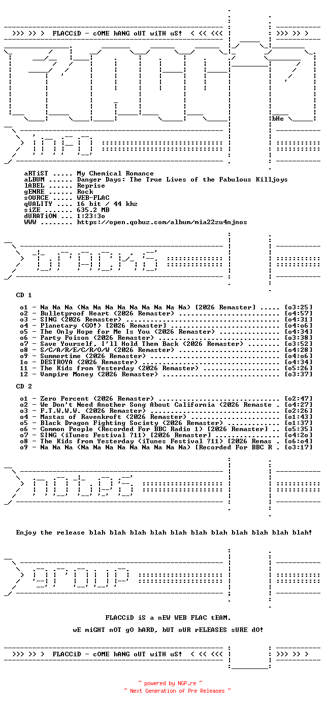 NFO for the release My_Chemical_Romance-Danger_Days_The_True_Lives_of_the_Fabulous_Killjoys-DELUXE_EDITION-16BIT-WEB-FLAC-2026-FLACCiD by FLACCiD