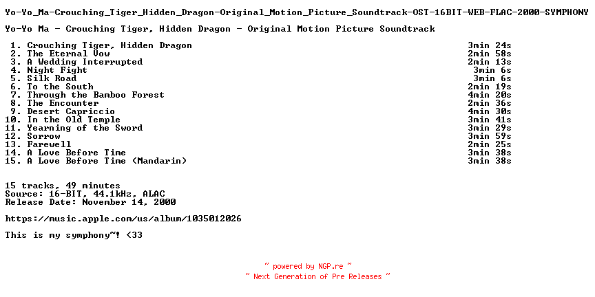NFO for the release Yo-Yo_Ma-Crouching_Tiger_Hidden_Dragon-Original_Motion_Picture_Soundtrack-OST-16BIT-WEB-FLAC-2000-SYMPHONY by SYMPHONY