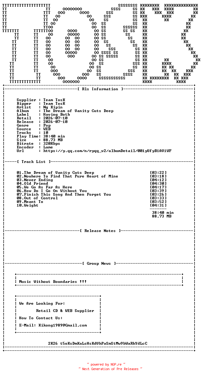 NFO for the release Ng_Kipin-The_Dream_of_Vanity_Cuts_Deep-WEB-CN-2026-TosK by TosK