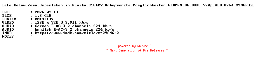 NFO for the release Life.Below.Zero.Ueberleben.in.Alaska.S16E07.Unbegrenzte.Moeglichkeiten.GERMAN.DL.DOKU.720p.WEB.H264-SYNERGiE by SYNERGiE