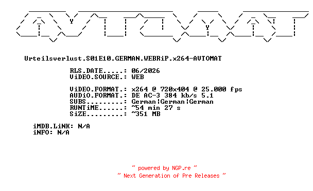 NFO for the release Urteilsverlust.S01E10.GERMAN.WEBRiP.x264-AVTOMAT by AVTOMAT