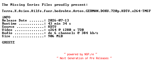 NFO for the release Terra.X.Asien.Hilfe.fuer.bedrohte.Arten.GERMAN.DOKU.720p.HDTV.x264-TMSF by TMSF